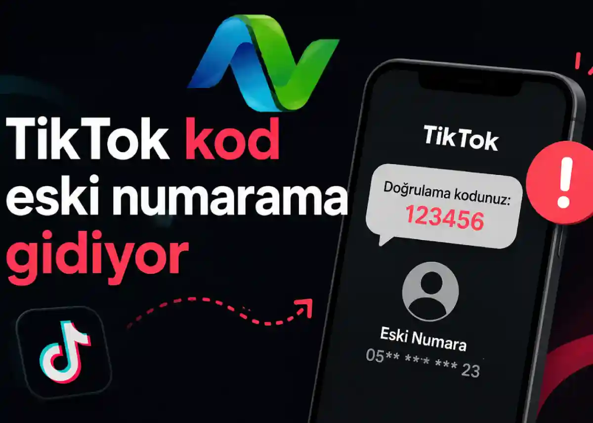 TikTok Kod Eski Numarama Gidiyor Neden? TikTok kod eski telefon numarama gidiyor