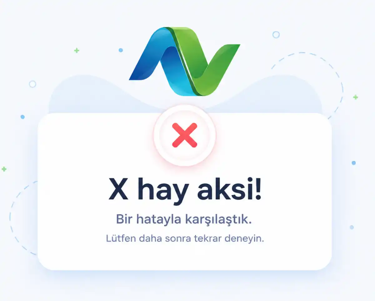 X hay aksi bir hatayla karşılaştık x